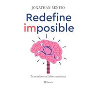 Redefine Imposible. Tu Cerebro Es La Herramienta