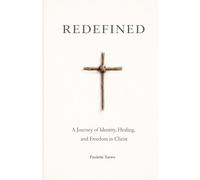 REDEFINED: A Journey of Identity, Healing, and Freedom in Christ