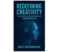 Redefining Creativity: The Societal Implications of Generative AI