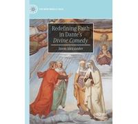 Redefining Faith in Dante’s "Divine Comedy" (The New Middle Ages)