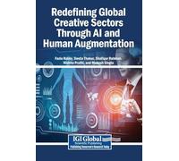 Redefining Global Creative Sectors Through AI and Human Augmentation