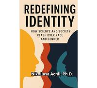 REDEFINING IDENTITY: How Science and Society Clash Over Race and Gender