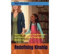 Redefining Kinship: Exploring Childfree, Polyamorous, and Platonic Family Paradigms in Modern Society