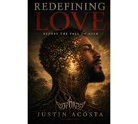 REDEFINING LOVE: Before The Fall of Adam