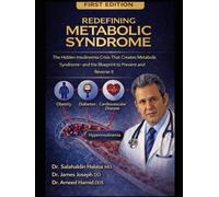 Redefining Metabolic Syndrome: The Hidden Insulinemia Crisis that Create Metabolic Syndrome-and The Blueprint to Prevent and Revers it