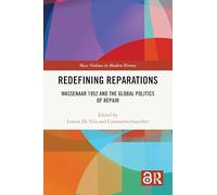 Redefining Reparations: Wassenaar 1952 and the Global Politics of Repair (Mass Violence in Modern History)