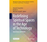 Redefining Spiritual Spaces in the Age of Technology: Innovations and Pitfalls (Management, Change, Strategy and Positive Leadership)