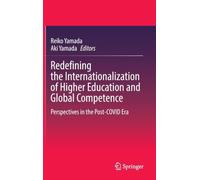 Redefining the Internationalization of Higher Education and Global Competence: Perspectives in the Post-COVID Era