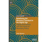 Redefining the Monetary Standard in the Digital Age: Digital Innovations and the Future of Monetary Policy