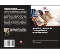 Redéfinir l'avenir de l'apprentissage organisationnel