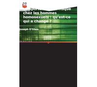 Redéfinir les comportements à risque chez les hommes homosexuels : qu'est-ce qui a changé ?