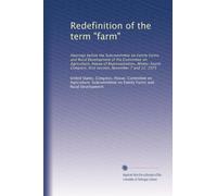 Redefinition of the term "farm": Hearings before the Subcommittee on Family Farms and Rural Development of the Committee on Agriculture, House of ... first session, November 7 and 12, 1975