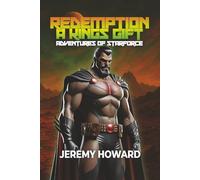 Redemption: A Kings Gift: Adventures of Starforce: 3 (Lost Heir of the throne of Planet Mist)