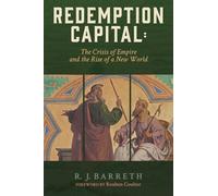 Redemption Capital: The Crisis of Empire and the Rise of the New World