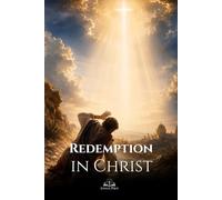 Redemption Revealed: Discover the Power of Grace, Forgiveness, and Spiritual Restoration Through Faith