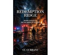 Redemption Ridge: Where Eagles Fly On The Winds Of Destiny