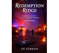 Redemption Ridge: Where Eagles Fly On The Winds Of Destiny