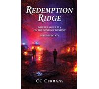 Redemption Ridge: Where Eagles Fly On The Winds Of Destiny