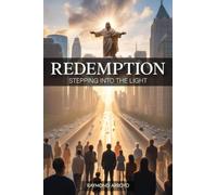 REDEMPTION, STEPPING INTO THE LIGHT