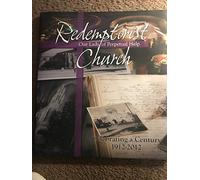 Redemptorist Our Lady of Perpetual Help Church Celebrating a Century 1912-2012