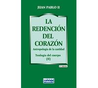 Redencion Del Corazon, La. Catequesis So: Antropología de la castidad. Teología del cuerpo (II): 14 (Libros Palabra)