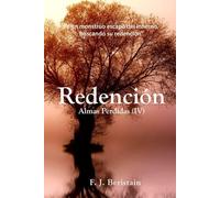 Redención: Los monstruos sueñan con el Paraíso mientras arden en el Infierno: 4 (Almas perdidas)