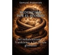 REDENCIÓN POR EL PECADO: Del sabateanismo y frankismo a las élites globales