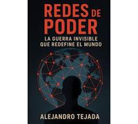 Redes de Poder: La Guerra Invisible que Redefine el Mundo