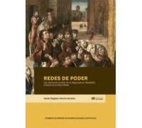 Redes De Poder : Las Relaciones Sociales De La Oligarquía De Valladolid A Finales De La Edad Media