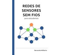 Redes de Sensores Sem Fios para Estudantes: Redes de Sensores Sem Fios