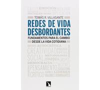 Redes De Vida Desbordantes: Fundamentos para el cambio desde la vida cotidiana (COLECCION MAYOR)