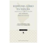 Redes Del Libro En España: Agentes Y Circulación Del Impreso (siglos X
