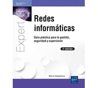 Redes informáticas - Guía práctica para la gestión, seguridad y supervisión (2ª edición)