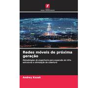 Redes móveis de próxima geração: Metodologias de engenharia para expansão de infra-estruturas e otimização da cobertura
