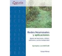Redes neuronales y aplicaciones: Ajuste de funciones, cluster, patrones y series temporales. Ejemplos con MATLAB