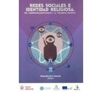 Redes Sociales E Identidad Religiosa. Del Ciberfundamentalismo A La Violencia Política