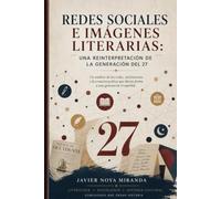 REDES SOCIALES E IMÁGENES LITERARIAS.: UNA REINTERPRETACIÓN DE LA GENERACION DEL 27