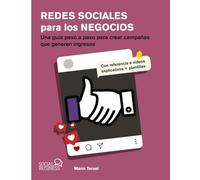 Redes sociales para los negocios: Una guía paso a paso para crear campañas que generen ingresos (SOCIAL MEDIA)
