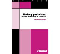 Redes y periodismo. Cuando las noticias se socializan: 48 (TIC.CERO)