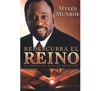 Redescubra el reino/ Rediscover the Kingdom: La Antigua Esperanza Para El Mundo Del Siglo Veintiuno/ the Ancient Faith for the 21st Century World