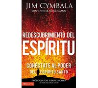 Redescubrimiento del Espíritu: Conéctate al poder del Espíritu Santo