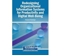 Redesigning Organizational Information Systems for Productivity and Digital Well-Being