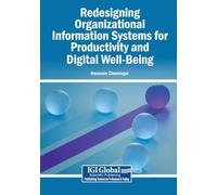 Redesigning Organizational Information Systems for Productivity and Digital Well-Being