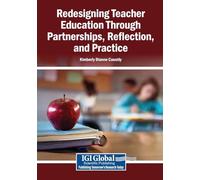 Redesigning Teacher Education Through Partnerships, Reflection, and Practice