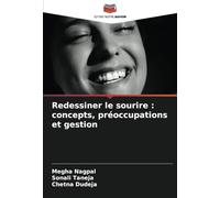 Redessiner le sourire : concepts, préoccupations et gestion