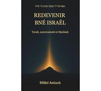 Redevenir Bné Israël: Torah, souveraineté et Machiah