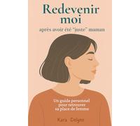 Redevenir Moi, après avoir été "juste" Maman
