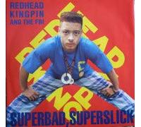 Redhead Kingpin & The F.B.I. - Superbad, Superslick