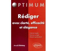 Rédiger avec clarté, efficacité et élégance (Optimum)