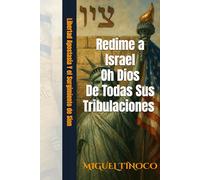 Redime a Israel Oh Dios De Todas sus Tribulaciones: Libertad, Apostasía y el Surgimiento de Sion